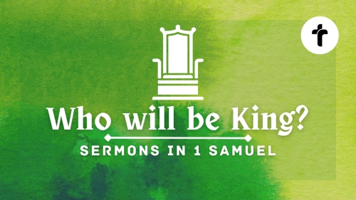 Who will be king? 1 Samuel